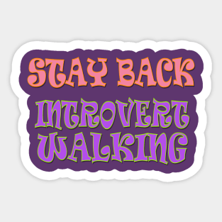 Stay Back, Introvert Walking Sticker